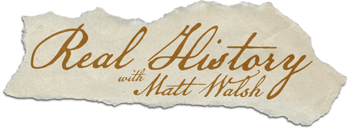 Real History with Matt Walsh logo