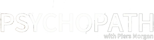 Psychopath with Piers Morgan logo