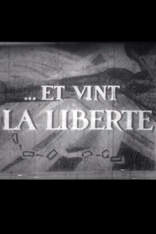 Et Vint La Liberté