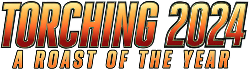 Torching 2024: A Roast of the Year logo