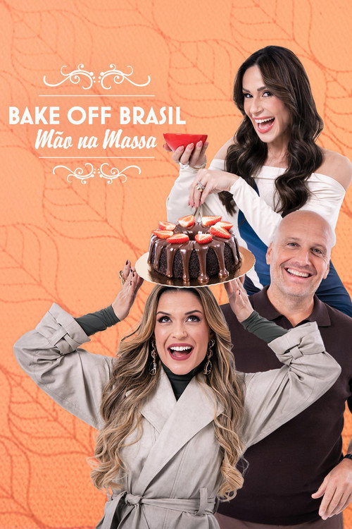 Bake Off Brasil: Mão na Massa