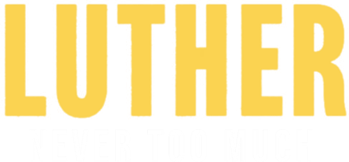 Luther: Never Too Much logo