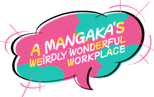 A Mangaka's Weirdly Wonderful Workplace logo