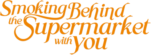 Smoking Behind the Supermarket with You logo