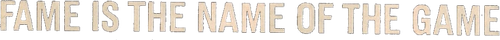 Fame Is the Name of the Game logo