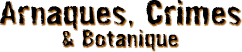 Arnaques, crimes et botanique logo