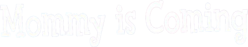 Mommy Is Coming logo