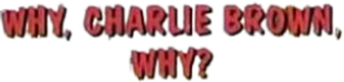 Why, Charlie Brown, Why? logo