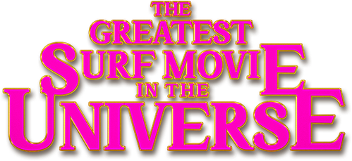 The Greatest Surf Movie in the Universe logo