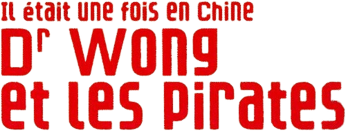 Il était une fois en Chine 5 : Dr Wong et les Pirates logo