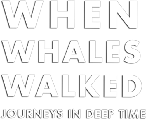 When Whales Walked: Journeys in Deep Time logo