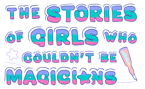 The Stories of Girls Who Couldn't Be Magicians logo