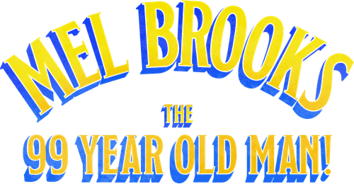 Mel Brooks: The 99 Year Old Man! logo