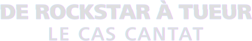 De rockstar à tueur : Le Cas Cantat logo