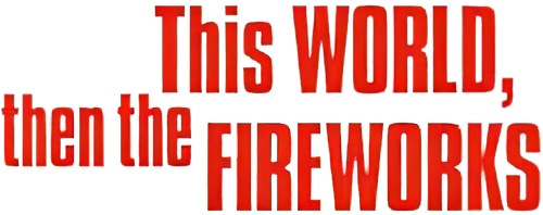 This World, Then the Fireworks logo