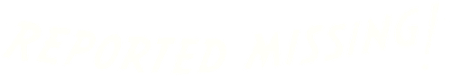 Reported Missing logo