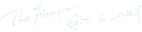 The First Girl I Loved logo