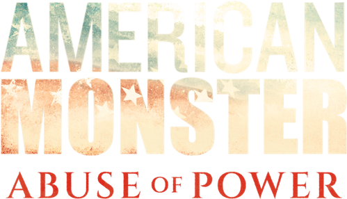 American Monster: Abuse of Power logo