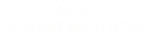 Tsahal, l’armée israélienne à l’épreuve logo