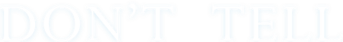 Don't Tell logo