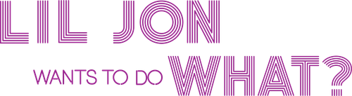 Lil Jon Wants to Do What? logo