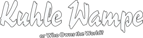 Kuhle Wampe or Who Owns the World? logo
