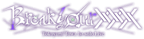 Tokoyami Towa 1st Solo Live - "Break Your xxx" logo