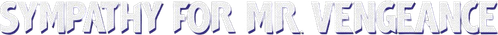 Sympathy for Mister Vengeance logo
