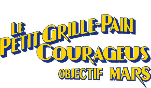 Le Petit Grille-pain courageux : Objectif Mars logo