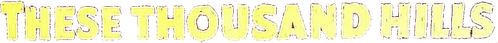 These Thousand Hills logo