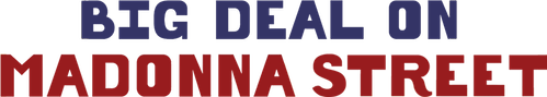 Big Deal on Madonna Street logo