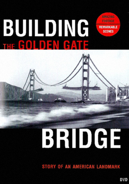 Building the Golden Gate Bridge: Story of an American Landmark