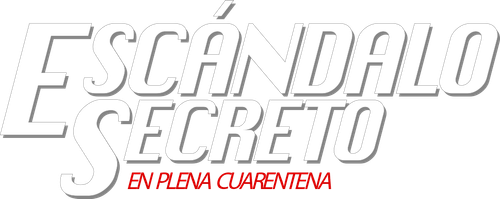 Escándalo Secreto En Plena Cuarentena logo