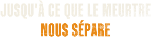 Jusqu'à ce que le meurtre nous sépare logo