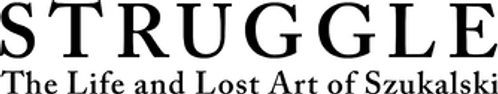 Struggle: The Life and Lost Art of Szukalski logo