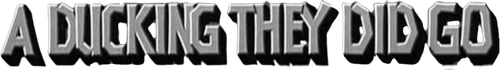 A Ducking They Did Go logo