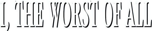 I, the Worst of All logo
