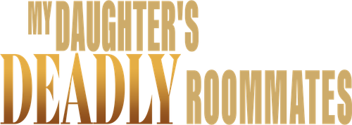 My Daughter's Deadly Roommates logo
