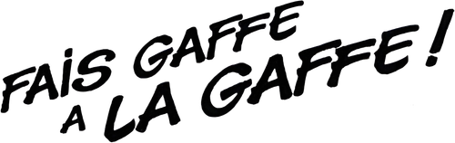 Fais gaffe à la gaffe ! logo