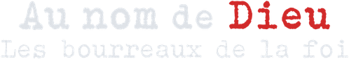 Au nom de Dieu : Les bourreaux de la foi logo