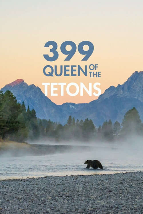 Grizzly 399: Queen of the Tetons