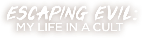 Escaping Evil: My Life in a Cult logo