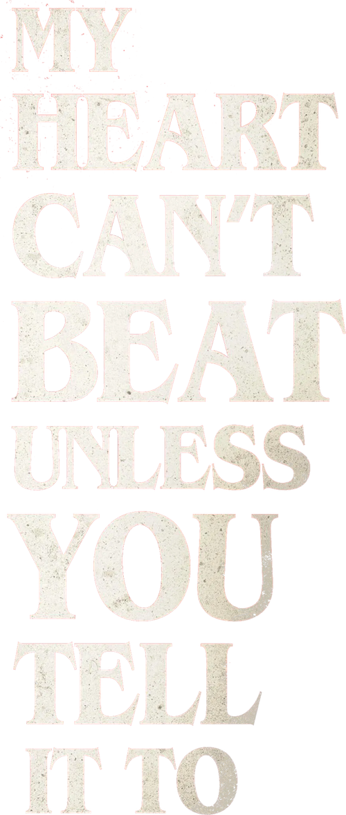 My Heart Can't Beat Unless You Tell It To logo