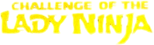 The Challenge of the Lady Ninja logo