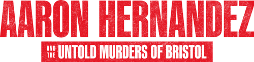 Aaron Hernandez and the Untold Murders of Bristol logo