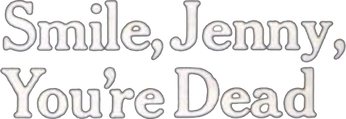 Smile Jenny, You're Dead logo
