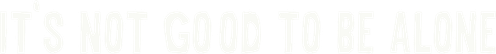 It's Not Good for a Man to Be Alone logo