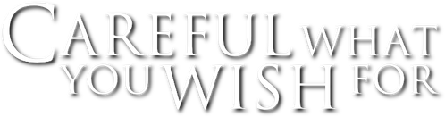 Careful What You Wish For logo