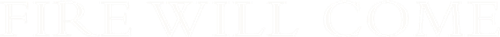 Fire Will Come logo