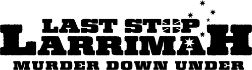 Last Stop Larrimah: Murder Down Under logo